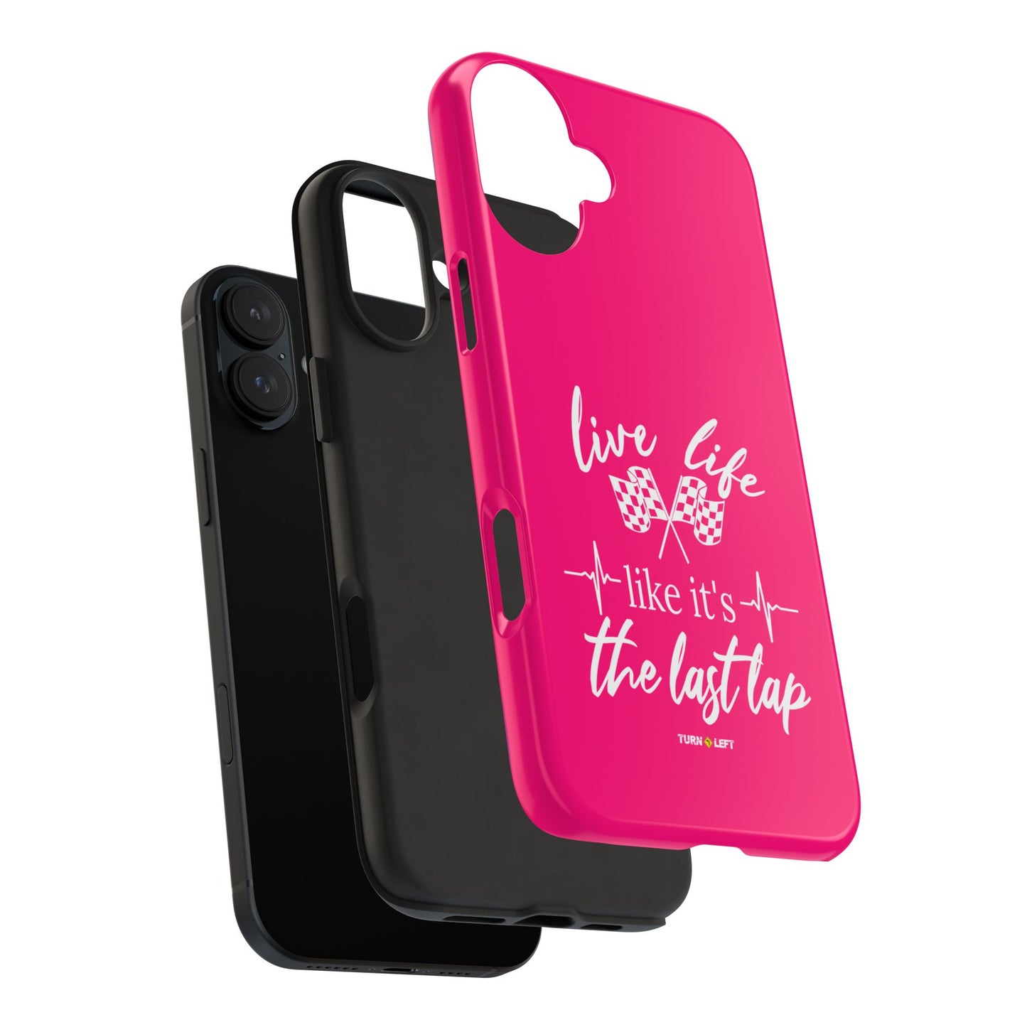 Pink Tough Phone Cases – Live Like It's The Last Lap Design