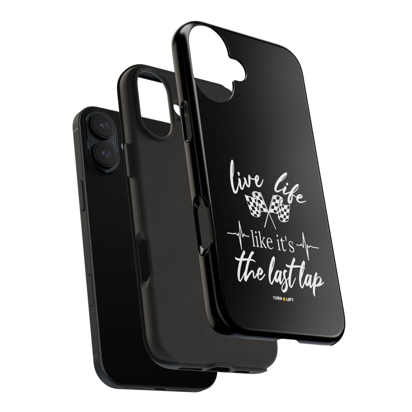 Black Tough Phone Cases - Live Life Like It's The Last Lap