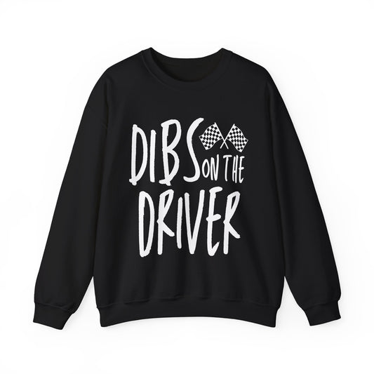 Dibs On The Driver Crewneck Sweatshirt