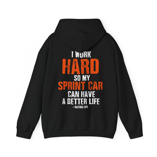 I Work Hard So My Sprint Car Can Have A Better Life Unisex Heavy Blend™ Hooded Sweatshirt
