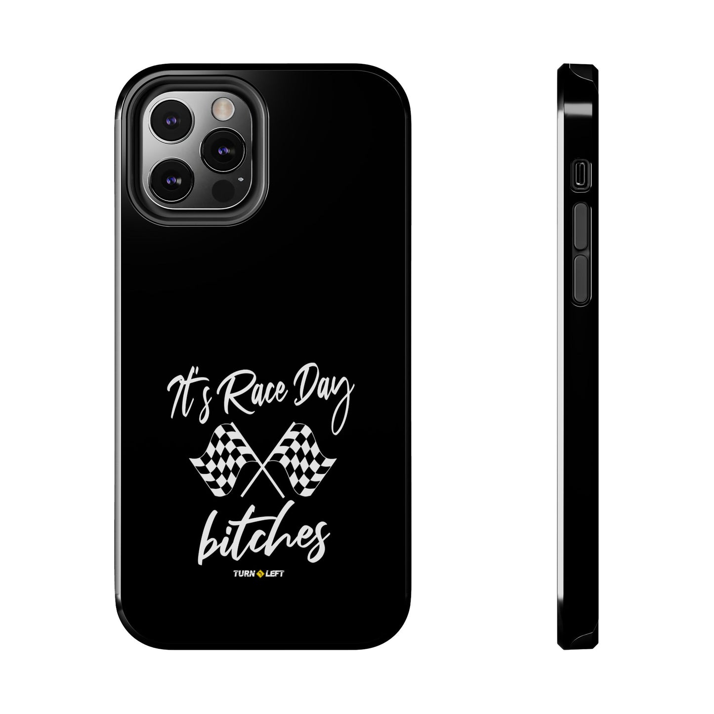 Racing Fan Tough Phone Cases - 'It's Raceday Bitches'