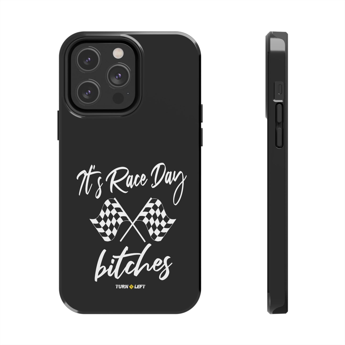 Racing Fan Tough Phone Cases - 'It's Raceday Bitches'