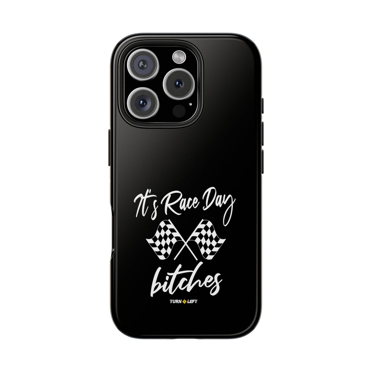 Racing Fan Tough Phone Cases - 'It's Raceday Bitches'