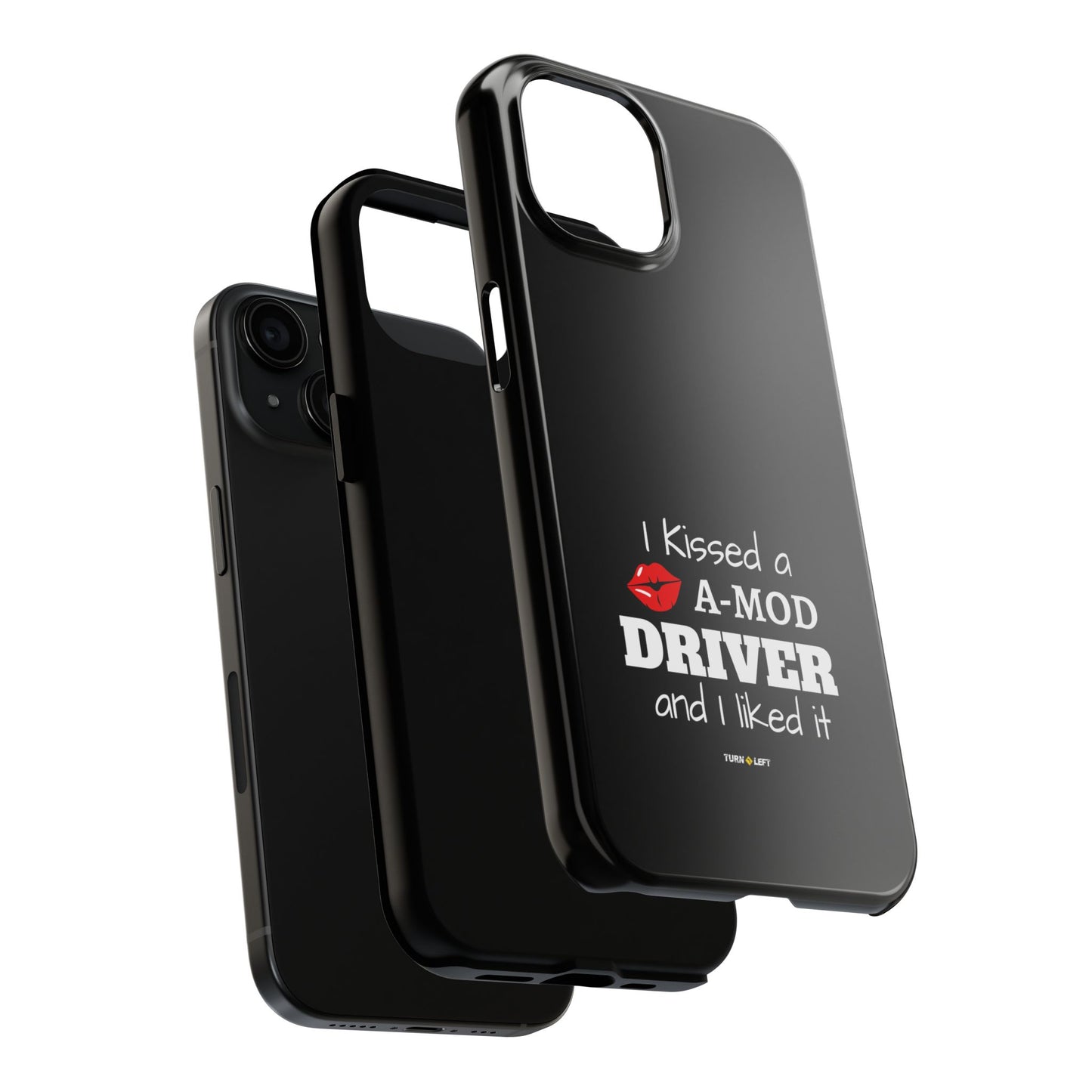 I Kissed A A-Mod Driver and I Liked It Tough Phone Cases