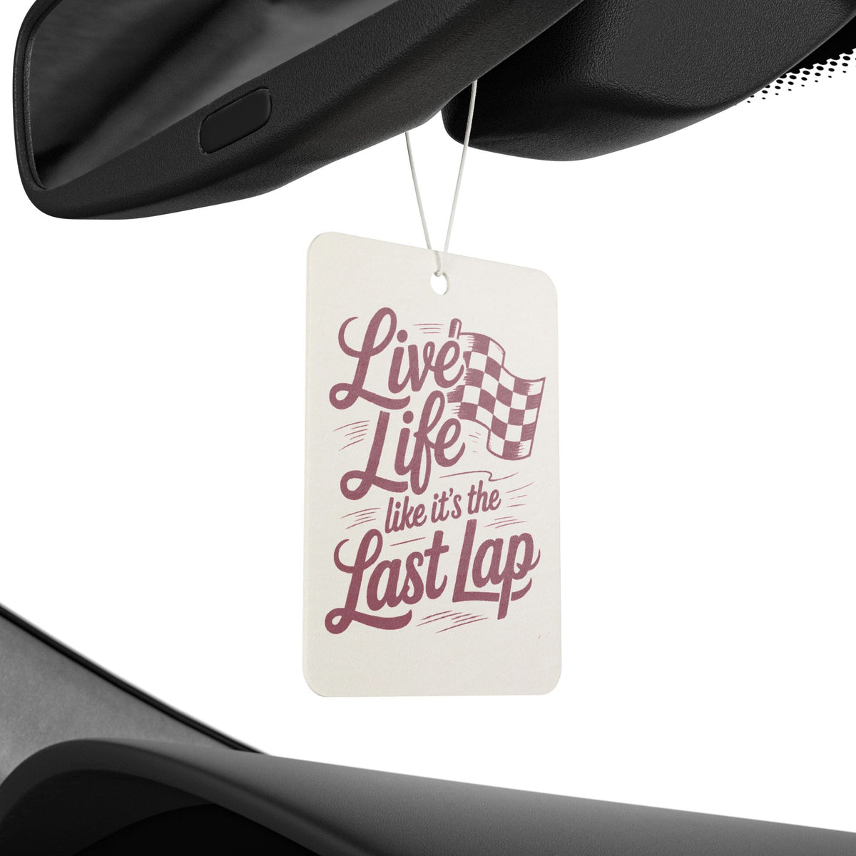 Live Life Like It’s the Last Lap Racing Car Air Freshener