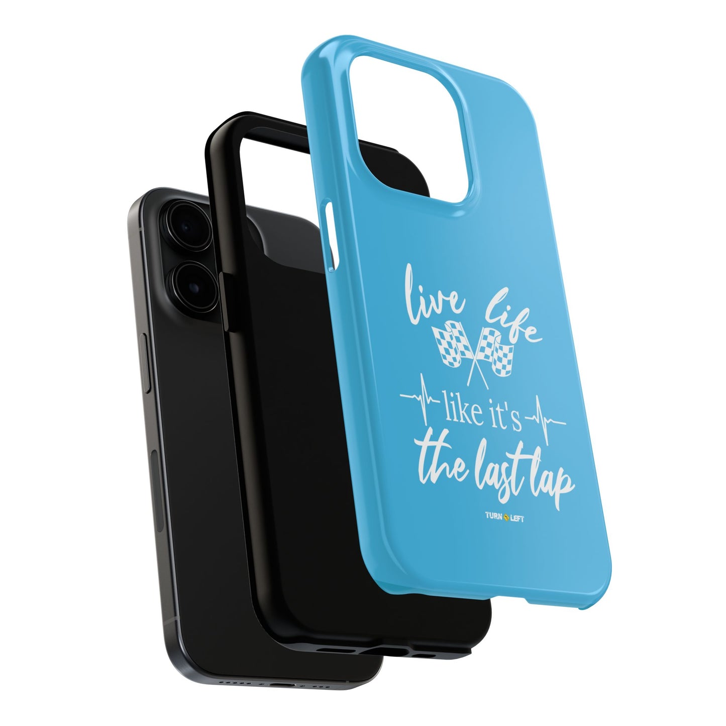 Blue Tough Phone Cases - Live Life Like It's The Last Lap