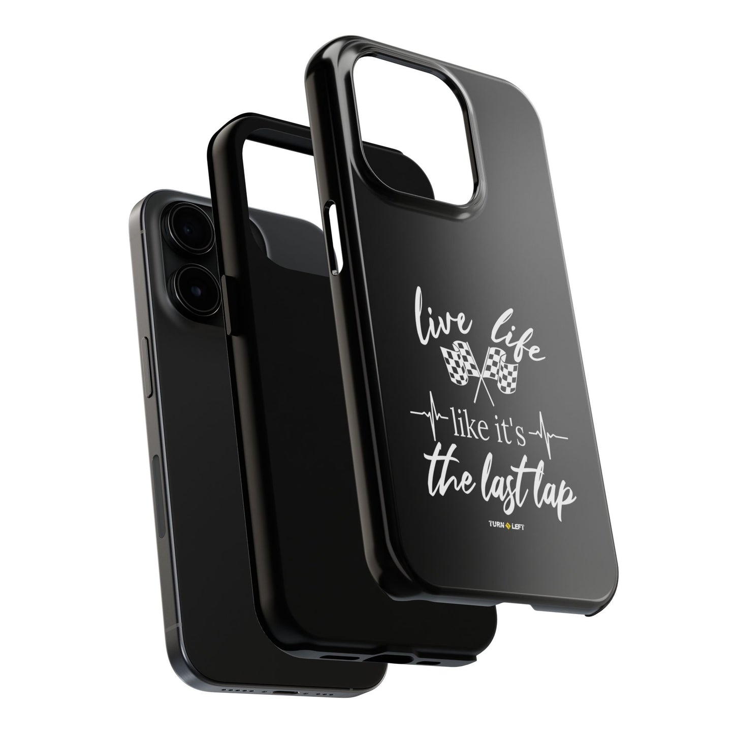 Black Tough Phone Cases - Live Life Like It's The Last Lap