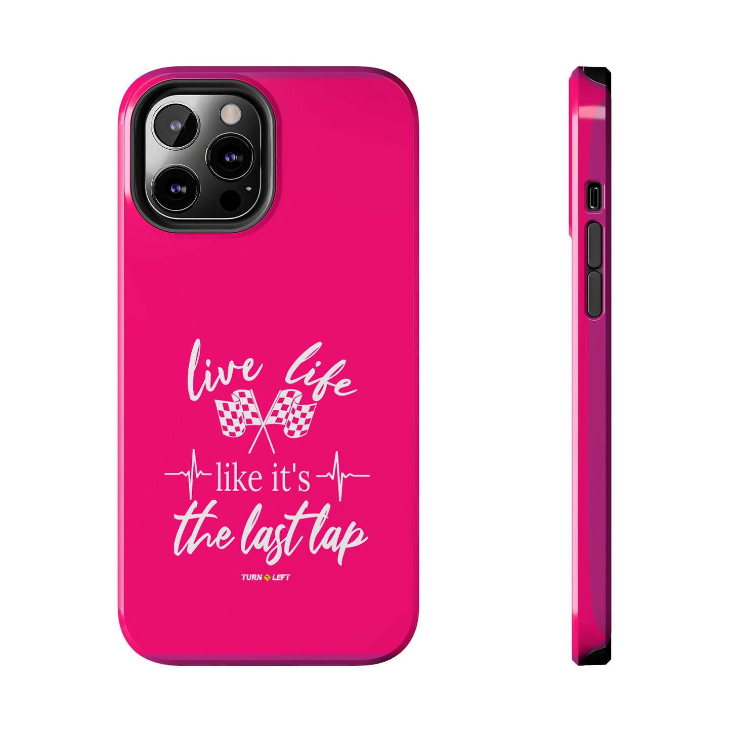 Pink Tough Phone Cases – Live Like It's The Last Lap Design
