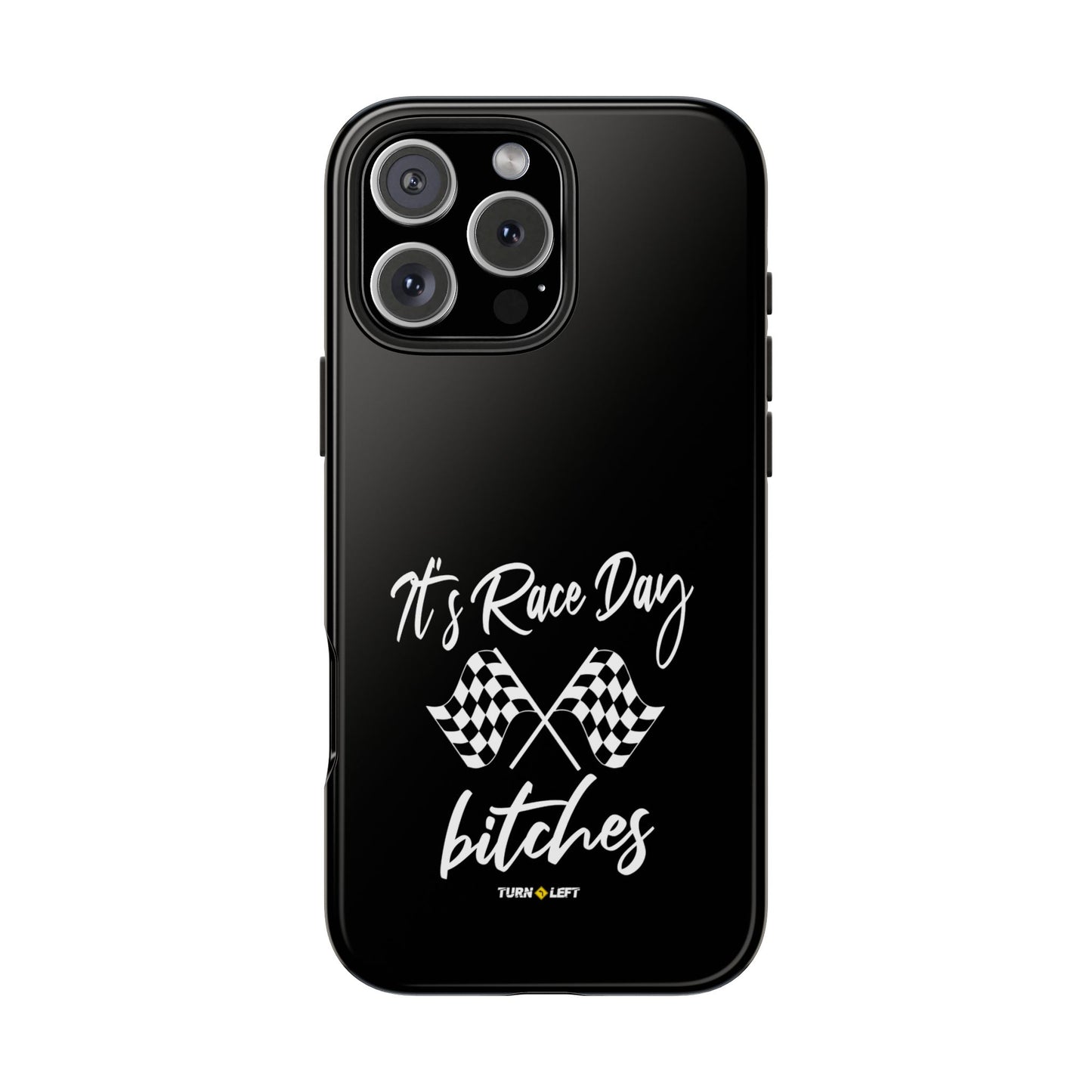Racing Fan Tough Phone Cases - 'It's Raceday Bitches'