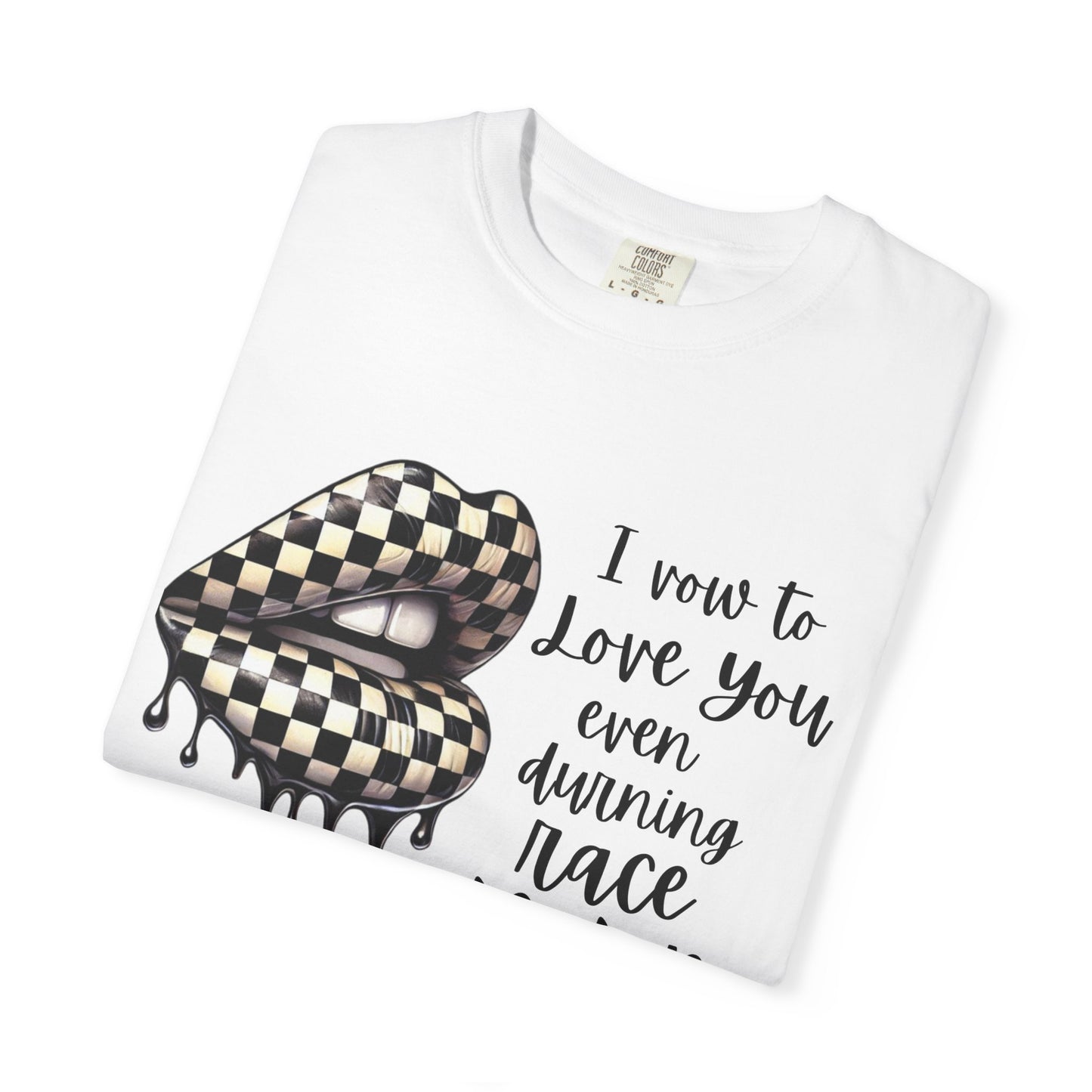 Comfort Colors - Checkered Flag Lips Dripping. I Vow To Love You Even During Racing Season T-Shirt