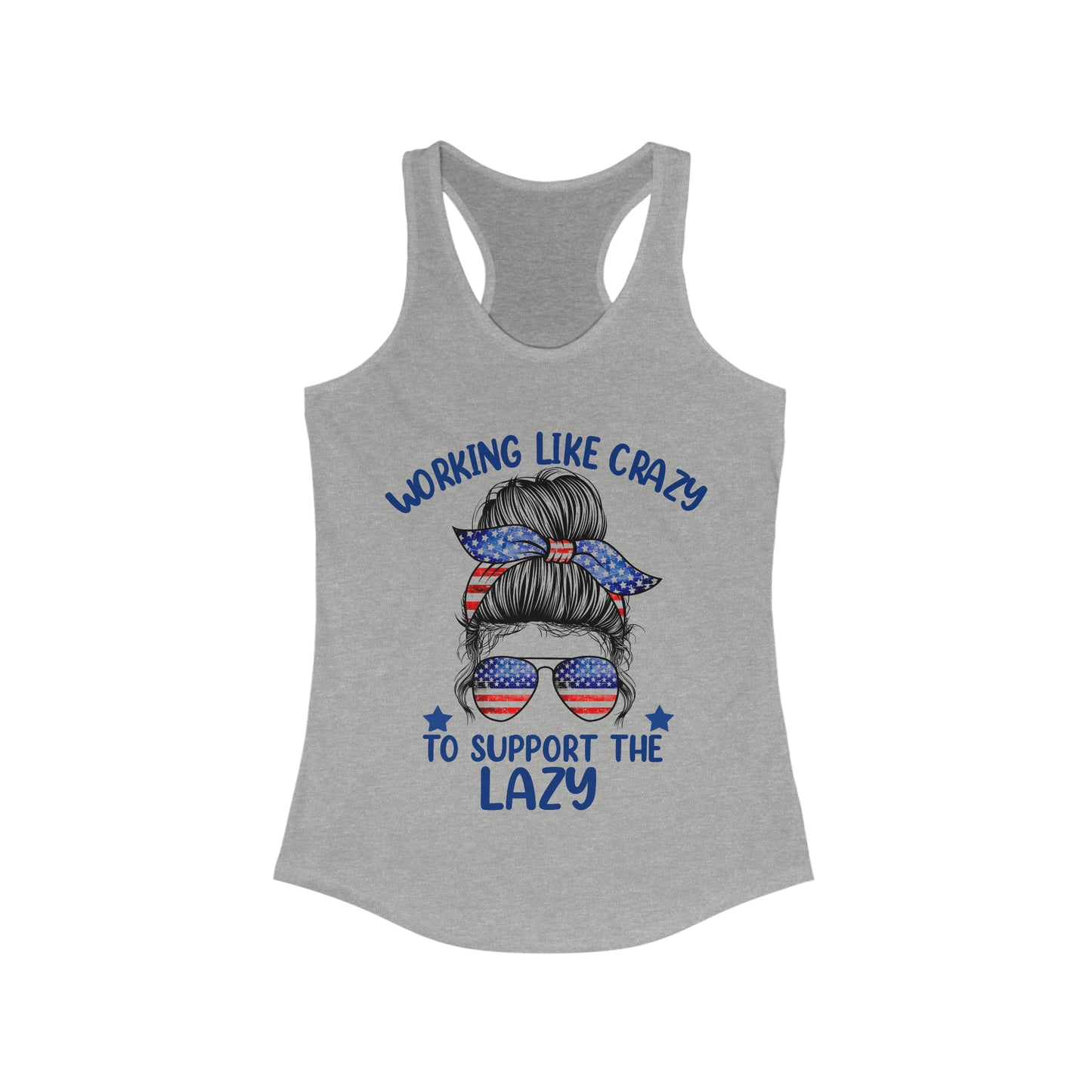 Working Like Crazy To Support The Lazy Tank Top