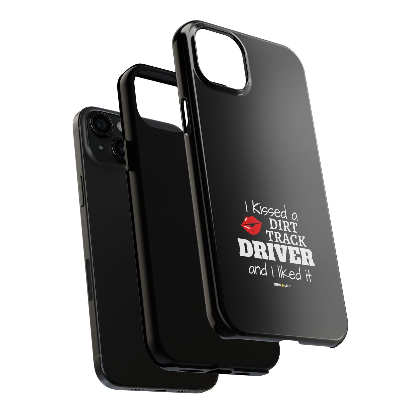 I Kissed A Dirt Track Driver And I Liked It Tough Phone Cases