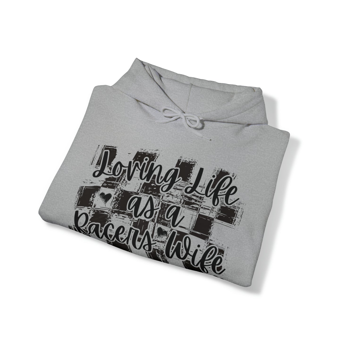 Loving Life As A Racers Wife Hooded Sweatshirt