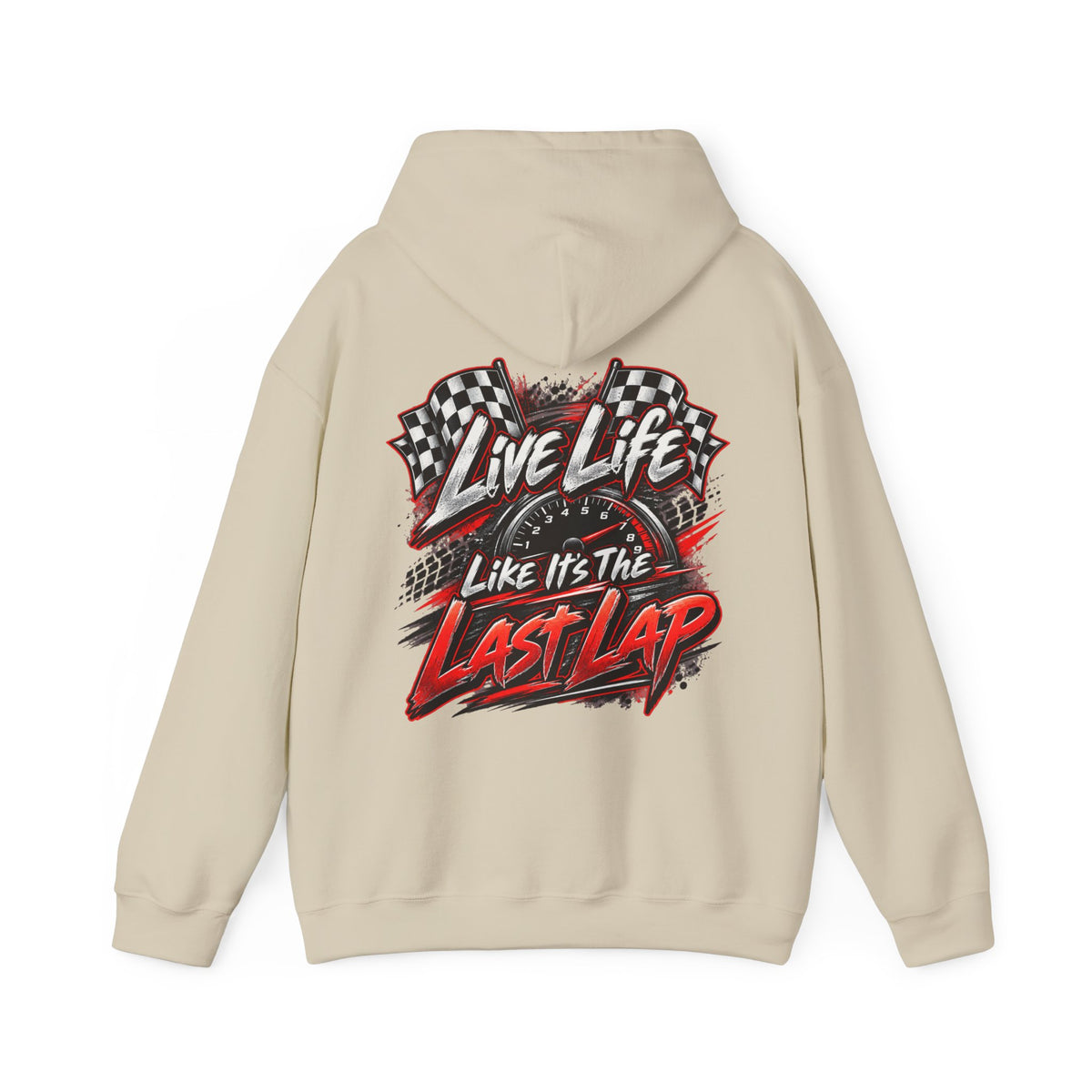 Live Life Like It’s the Last Lap Racing Hoodie (BACKSIDE ONLY)