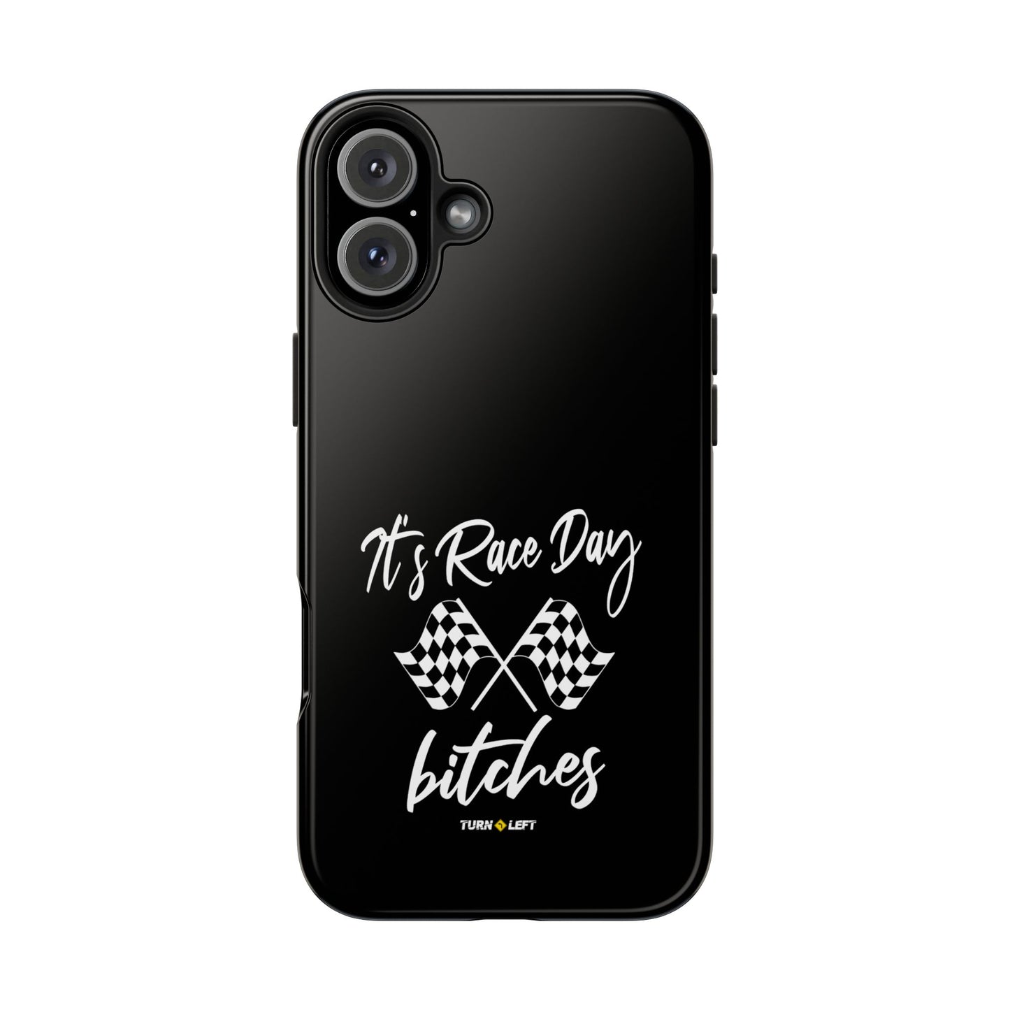 Racing Fan Tough Phone Cases - 'It's Raceday Bitches'