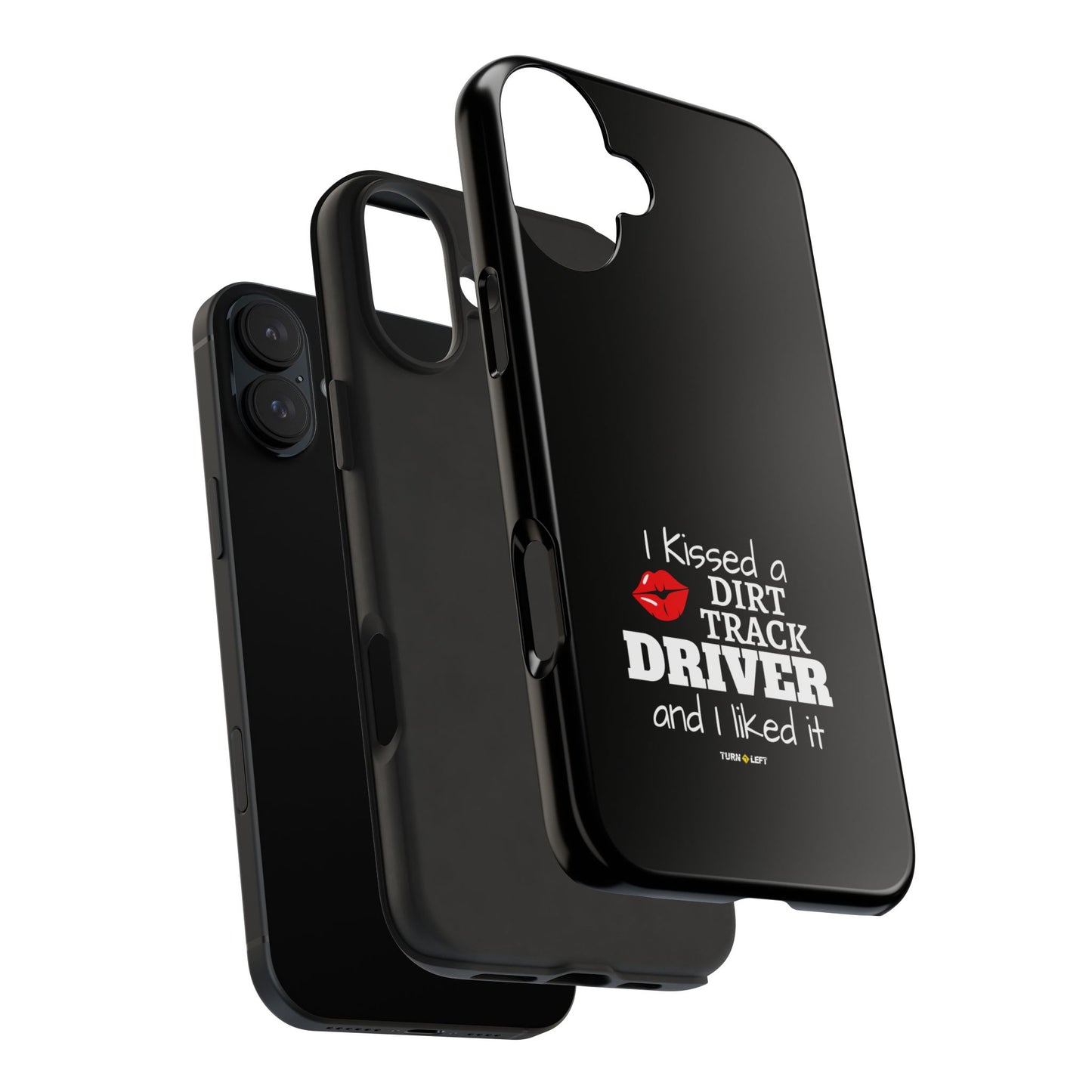 I Kissed A Dirt Track Driver And I Liked It Tough Phone Cases