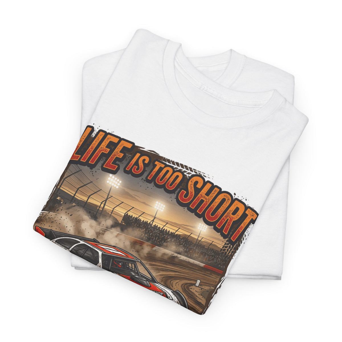 Life Is Too Short for Boring Cars Racing T-Shirt