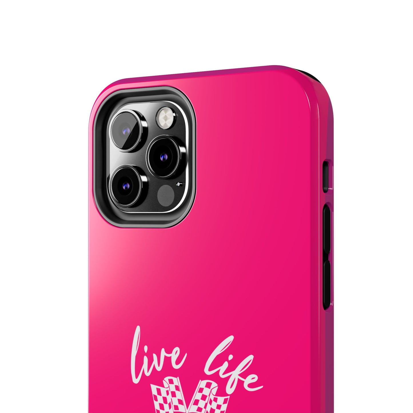 Pink Tough Phone Cases – Live Like It's The Last Lap Design