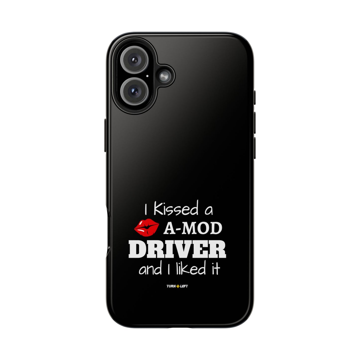 I Kissed A A-Mod Driver and I Liked It Tough Phone Cases