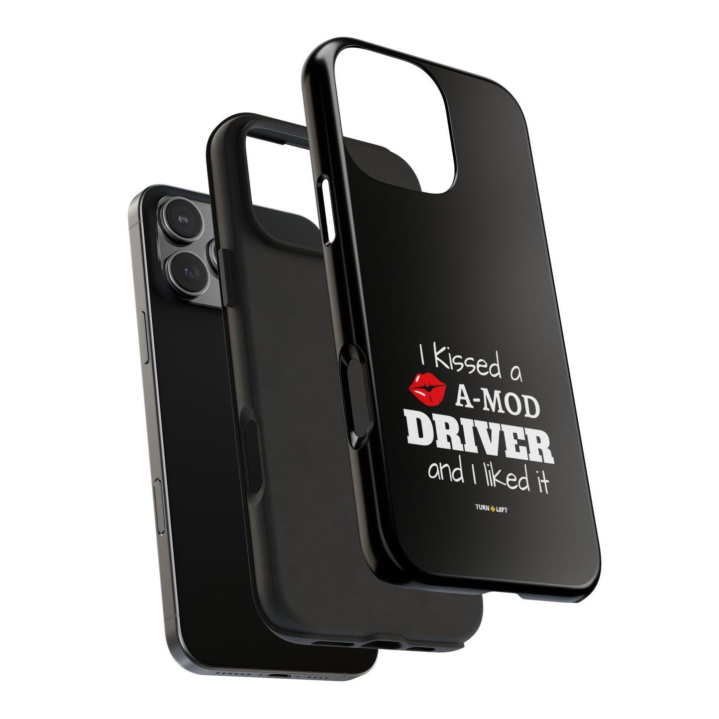 I Kissed A A-Mod Driver and I Liked It Tough Phone Cases