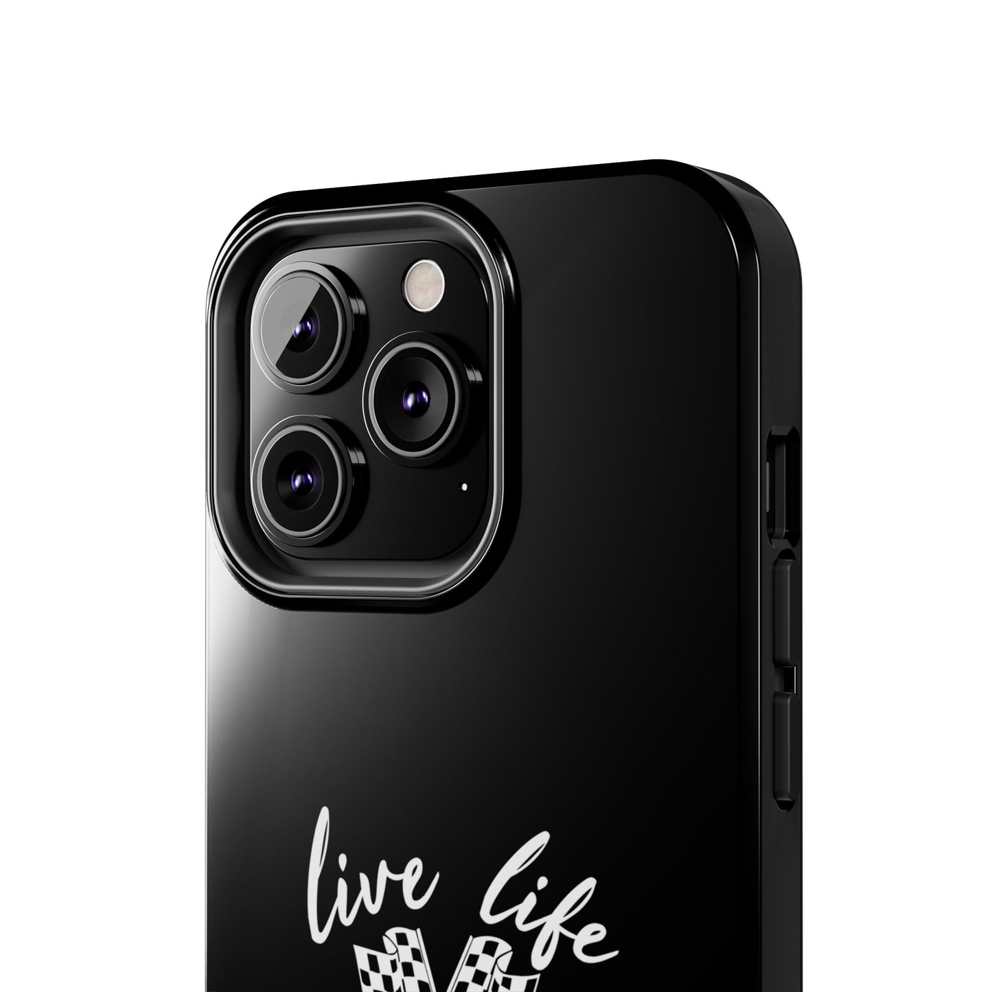 Black Tough Phone Cases - Live Life Like It's The Last Lap