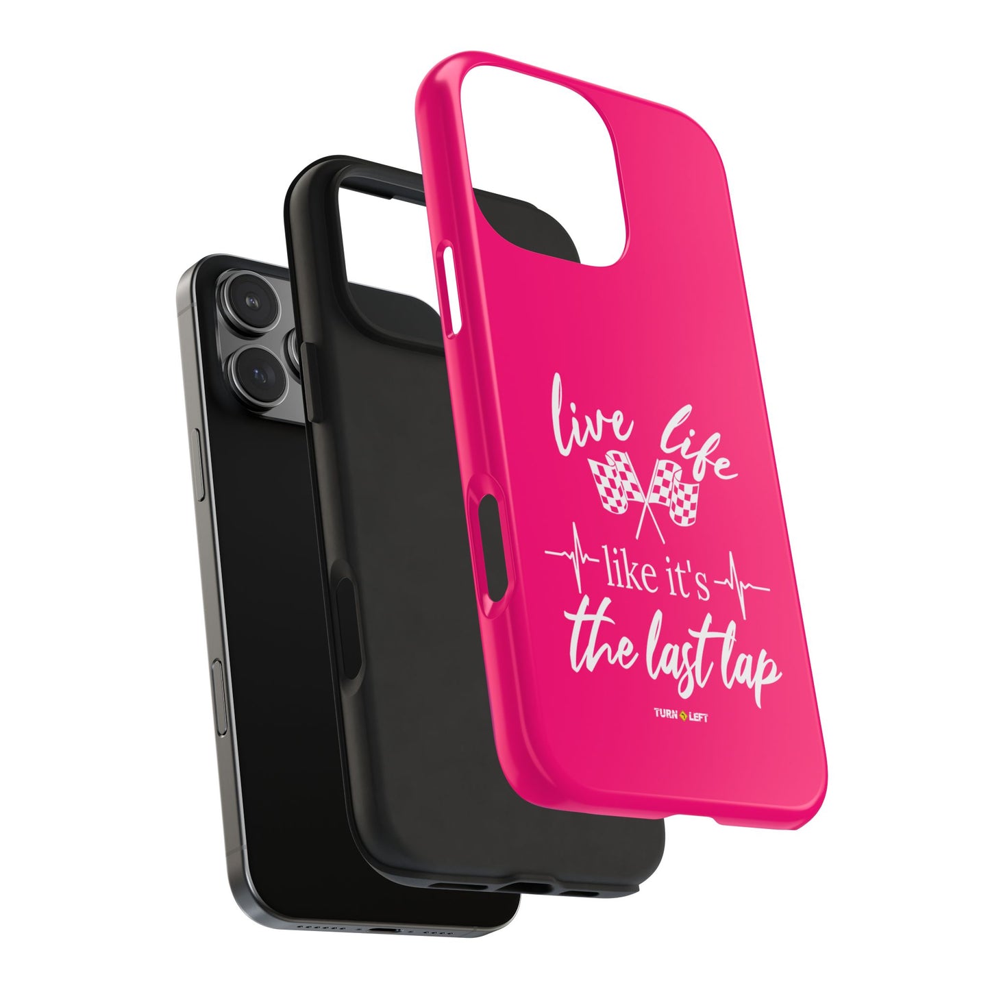 Pink Tough Phone Cases – Live Like It's The Last Lap Design