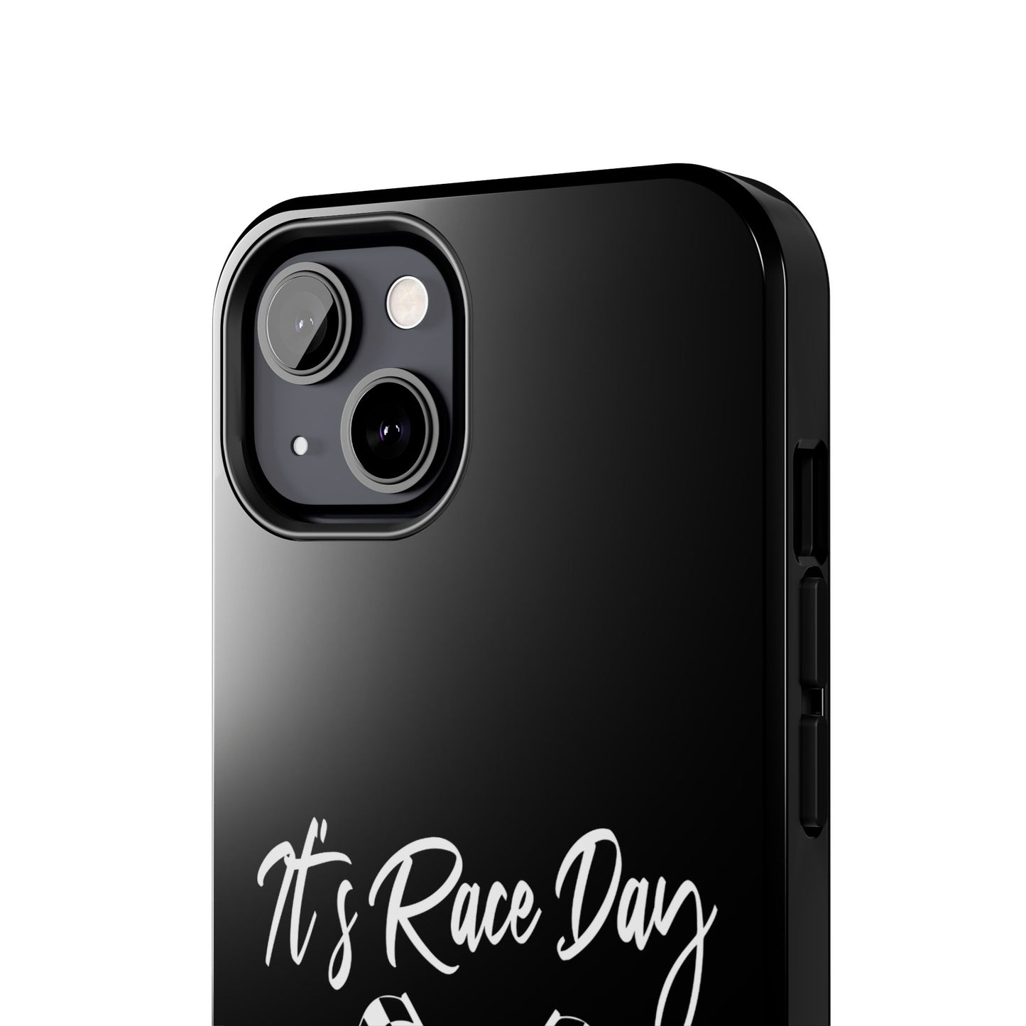 Racing Fan Tough Phone Cases - 'It's Raceday Bitches'