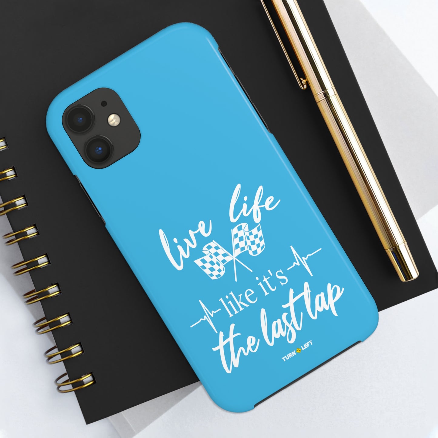 Live Life Like It's The Last Lap Blue Tough Phone Cases