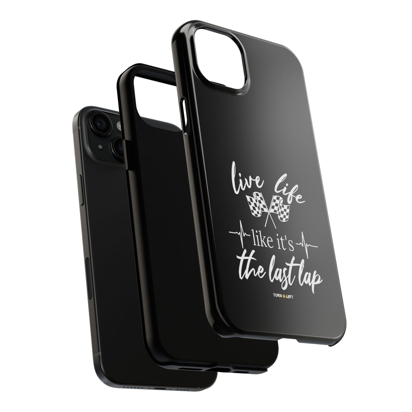 Black Tough Phone Cases - Live Life Like It's The Last Lap