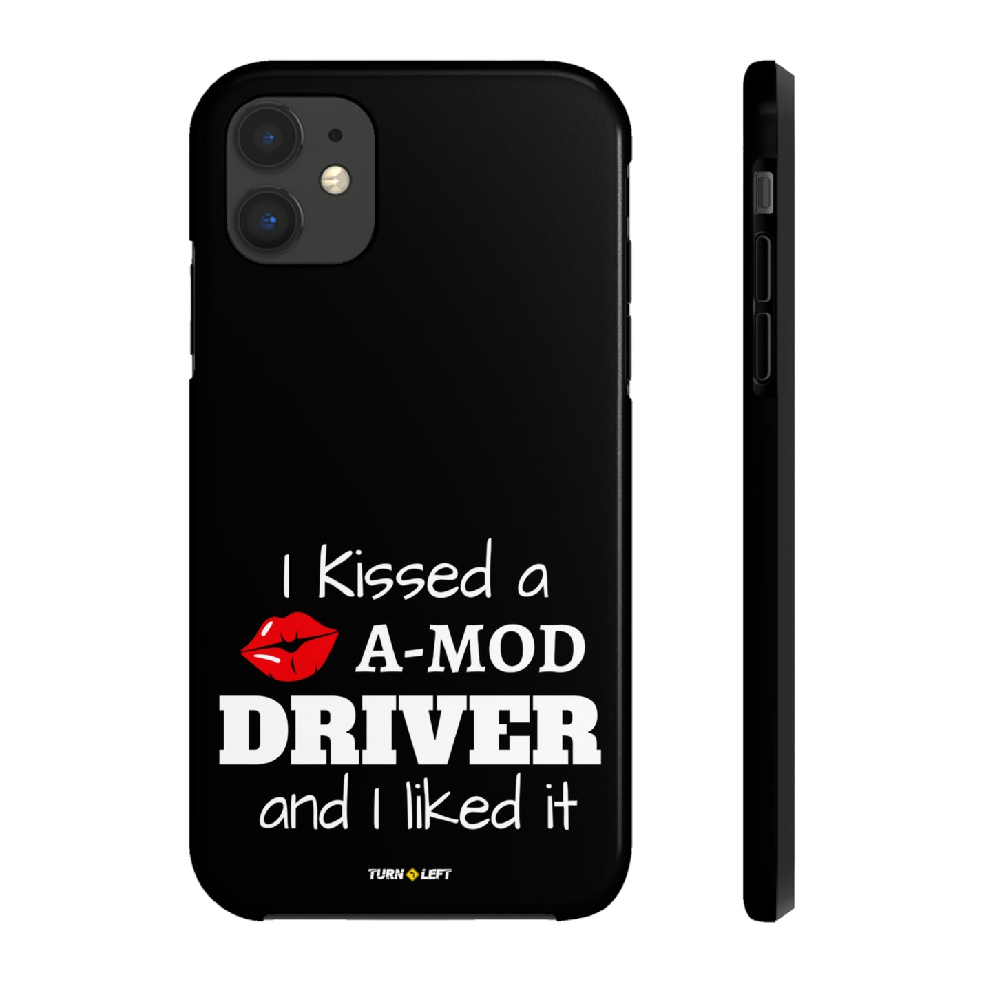 I Kissed A A-Mod Driver and I Liked It Tough Phone Cases