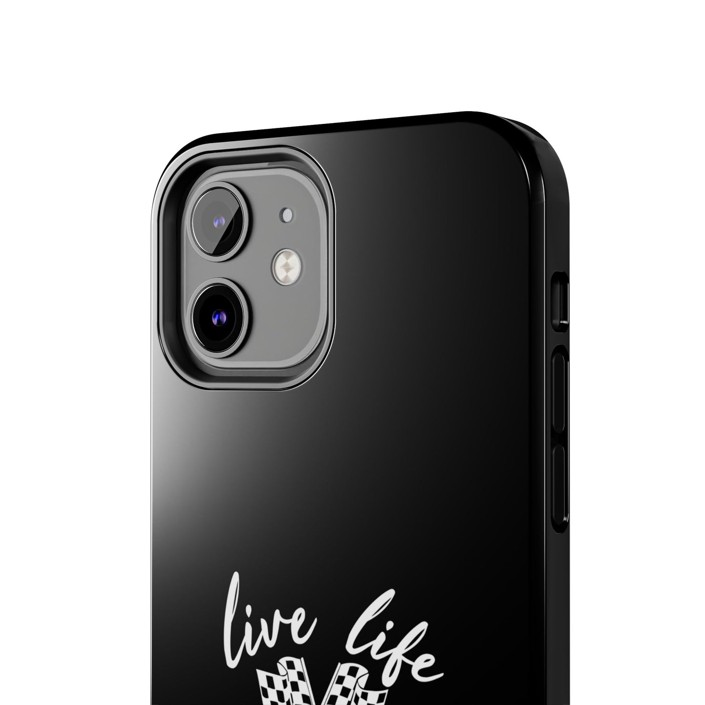 Black Tough Phone Cases - Live Life Like It's The Last Lap