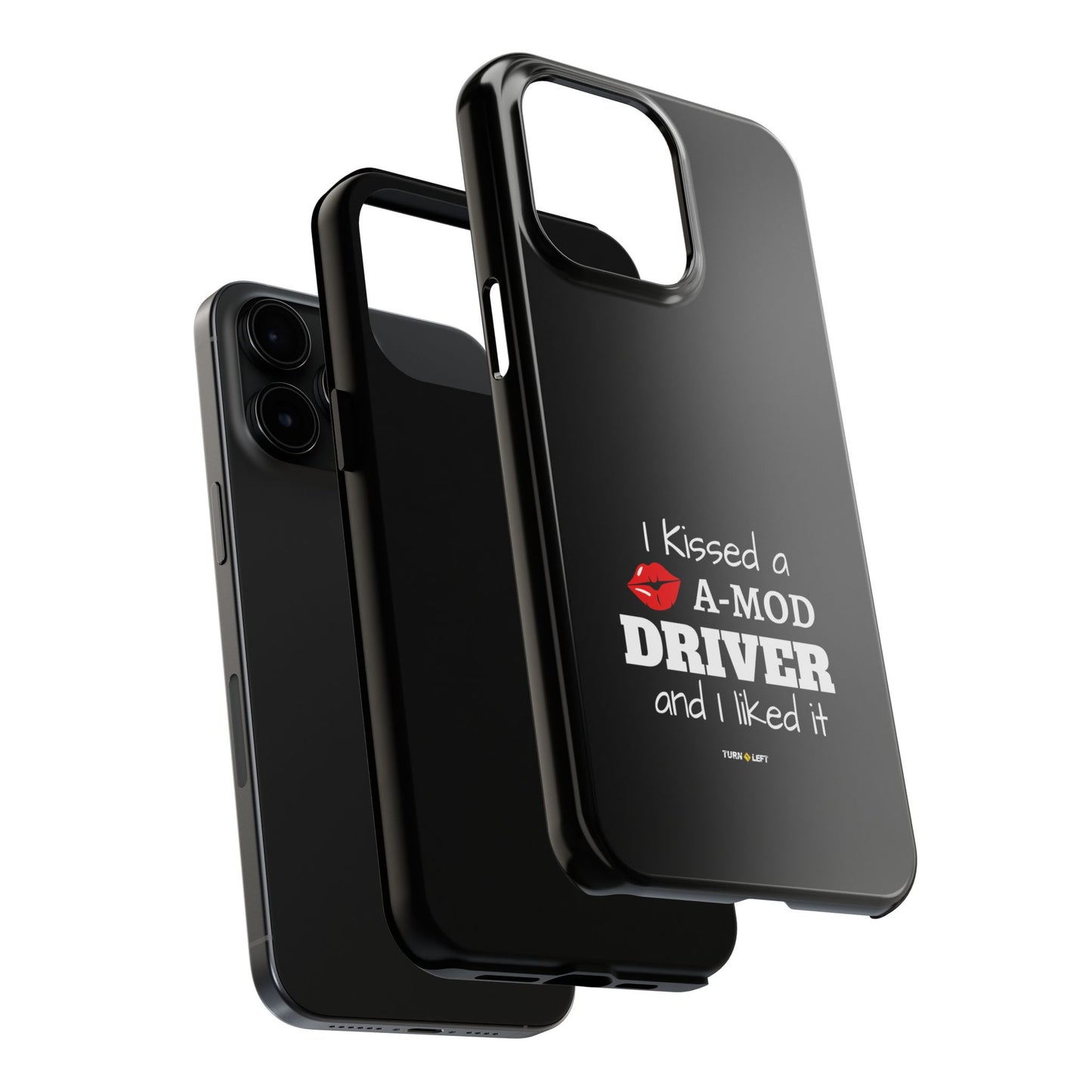I Kissed A A-Mod Driver and I Liked It Tough Phone Cases