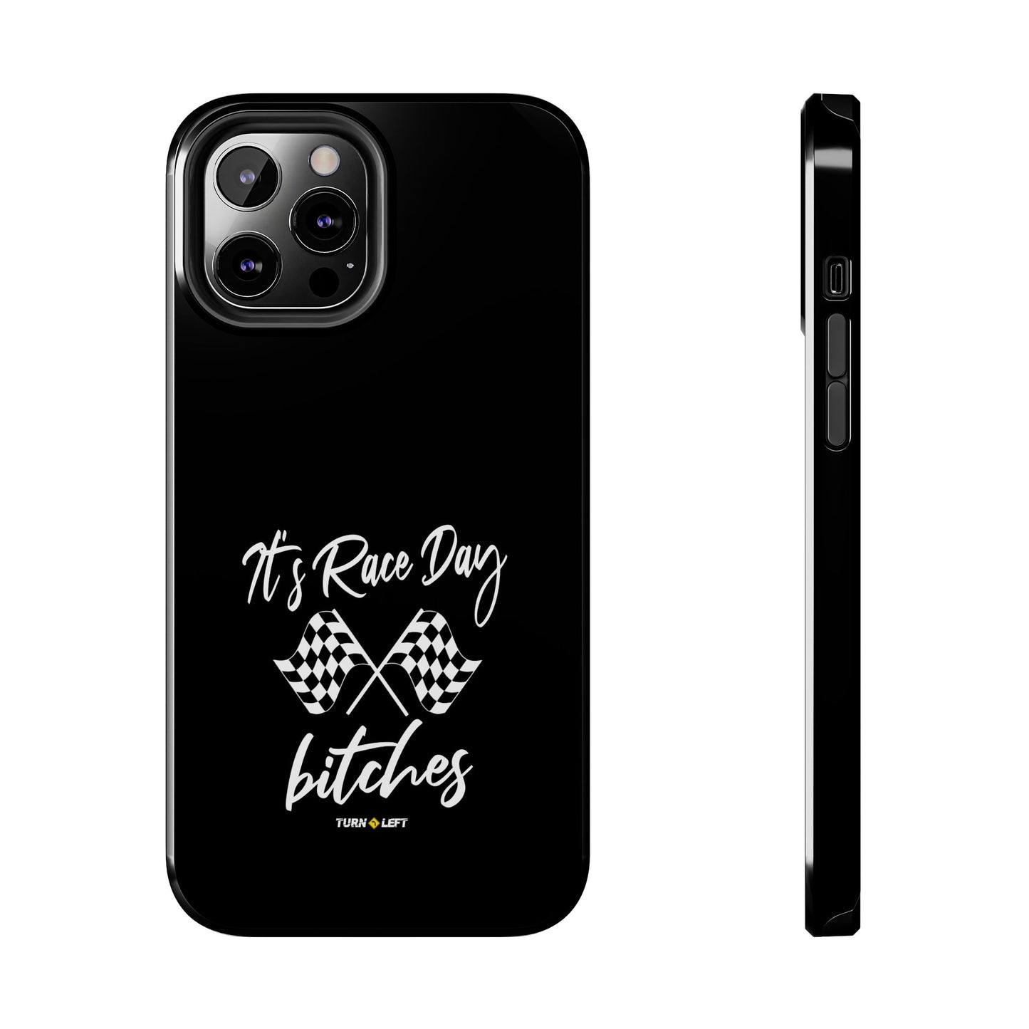 Racing Fan Tough Phone Cases - 'It's Raceday Bitches'