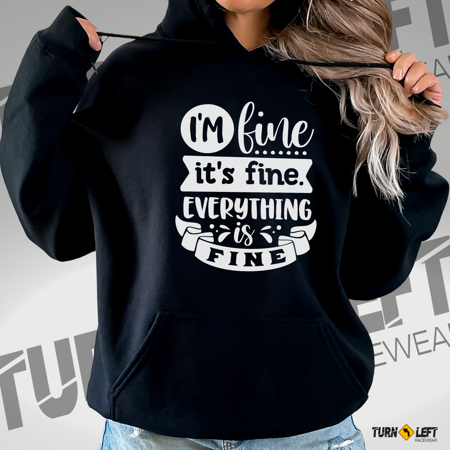 I'm Fine It's Fine Hooded Sweatshirt