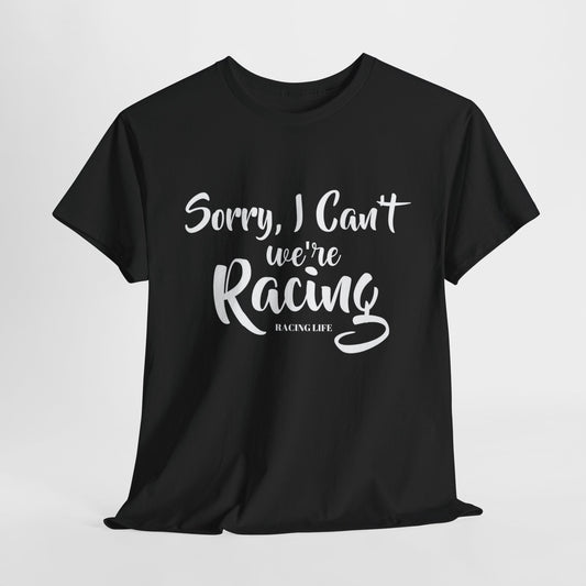 Funny racing saying t-shirt. Women racing quote tee. Sorry I Can't We're Racing T-shirt. Womens dirt track racing t-shirts