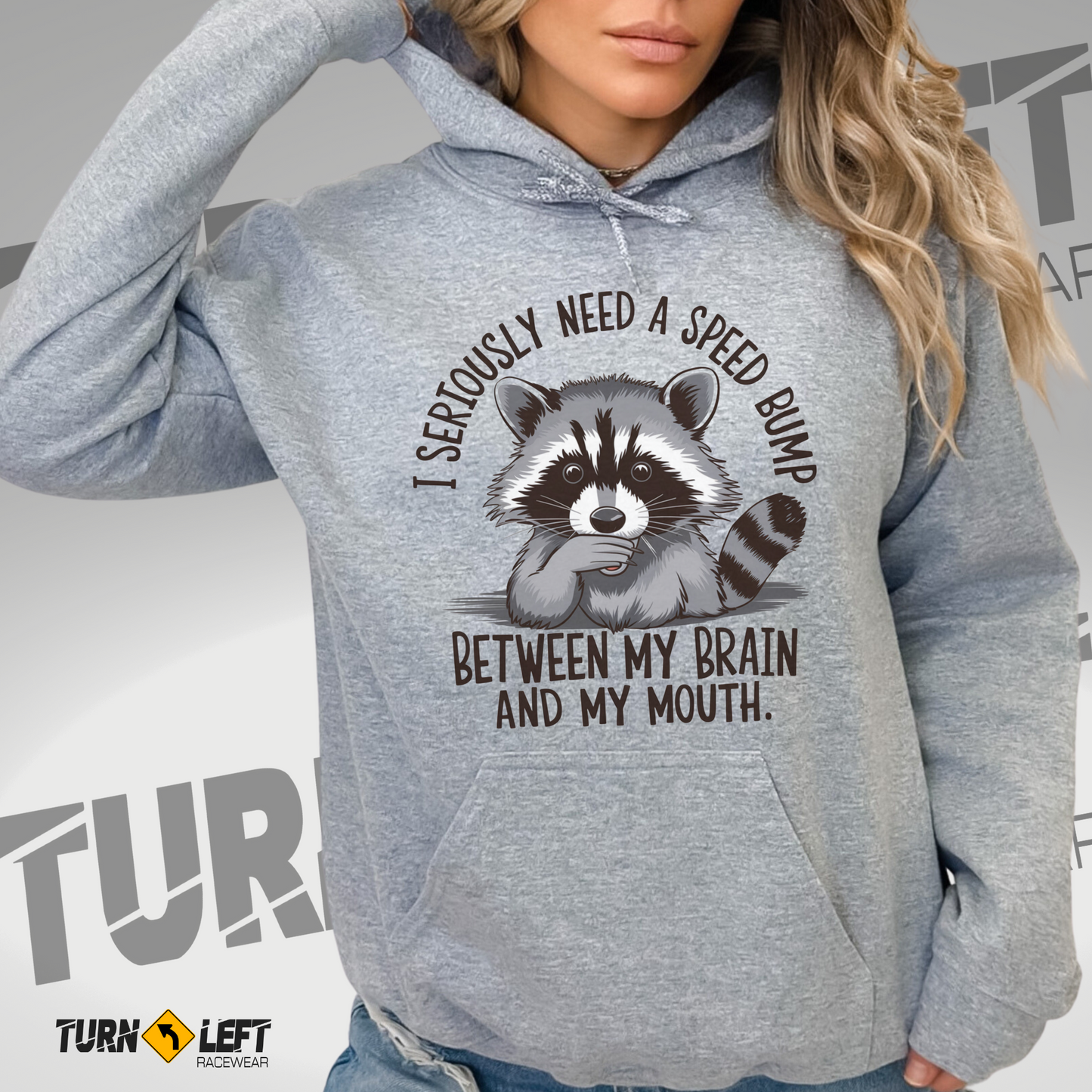 I Need A Speed Bump Sarcastic Raccoon Hooded Sweatshirt