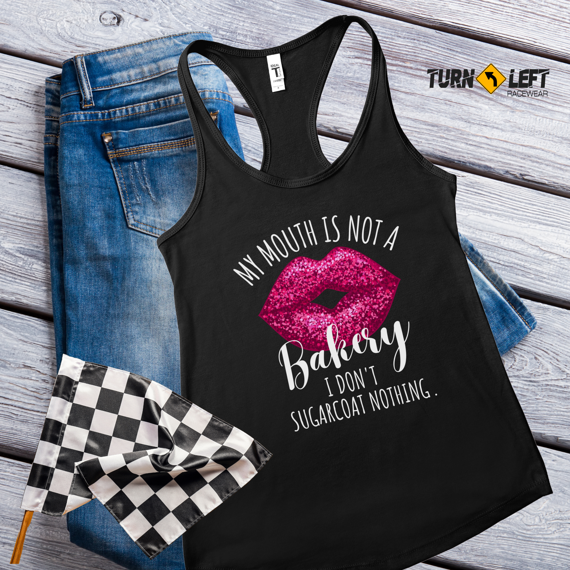 Women's Dirt Track Racing Tank Tops. Funny Racing Quote Shirts for Women. My Mouth Is Not A Bakery I Don't Sugarcoat Nothing