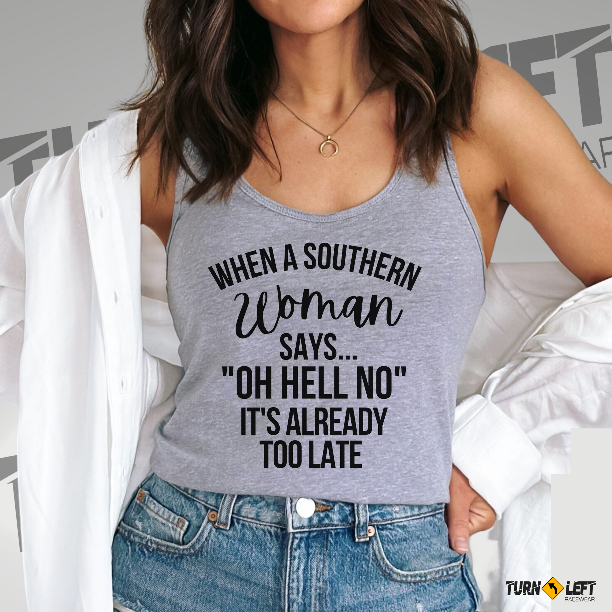 When A Southern Woman Says OH HELL No It's Already Too Late Shirts. 