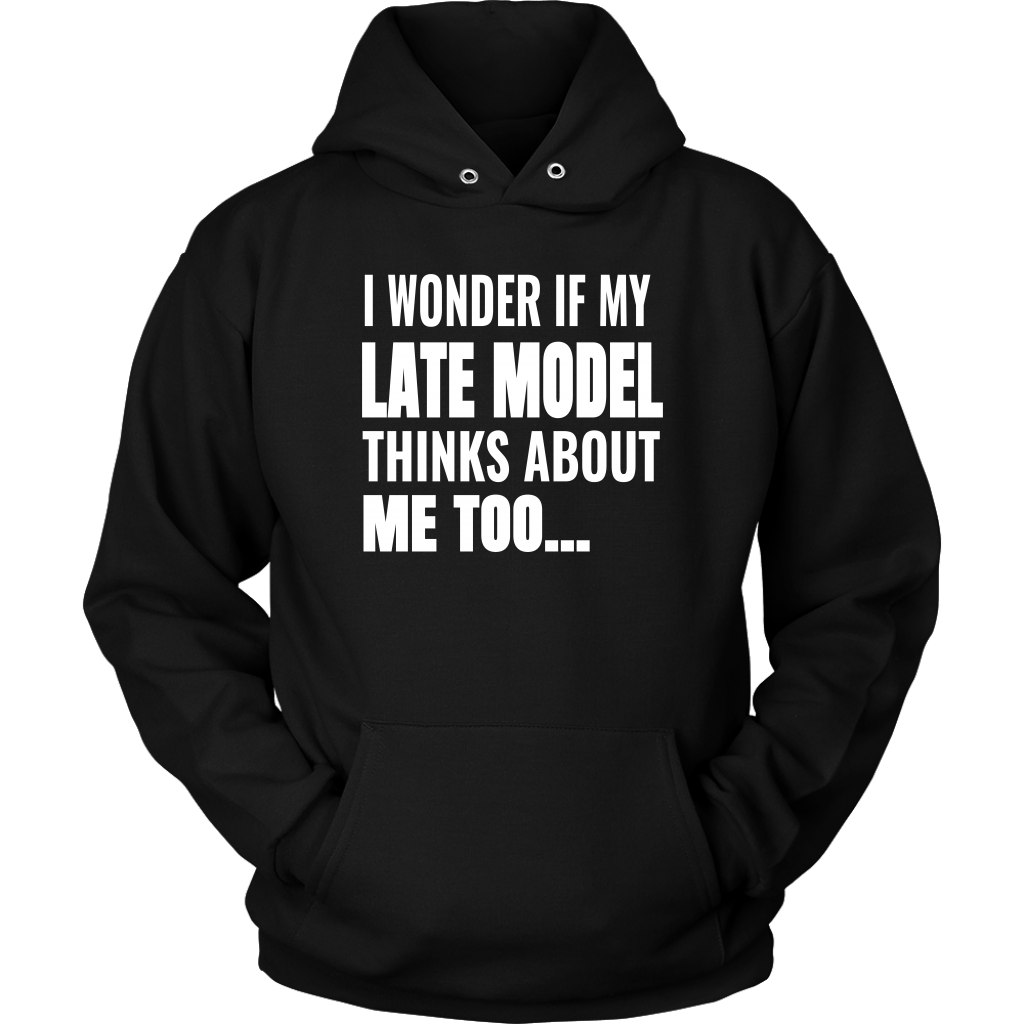 I Wonder If My Late Model Thinks About Me Too Hoodie - Turn Left T-Shirts Racewear