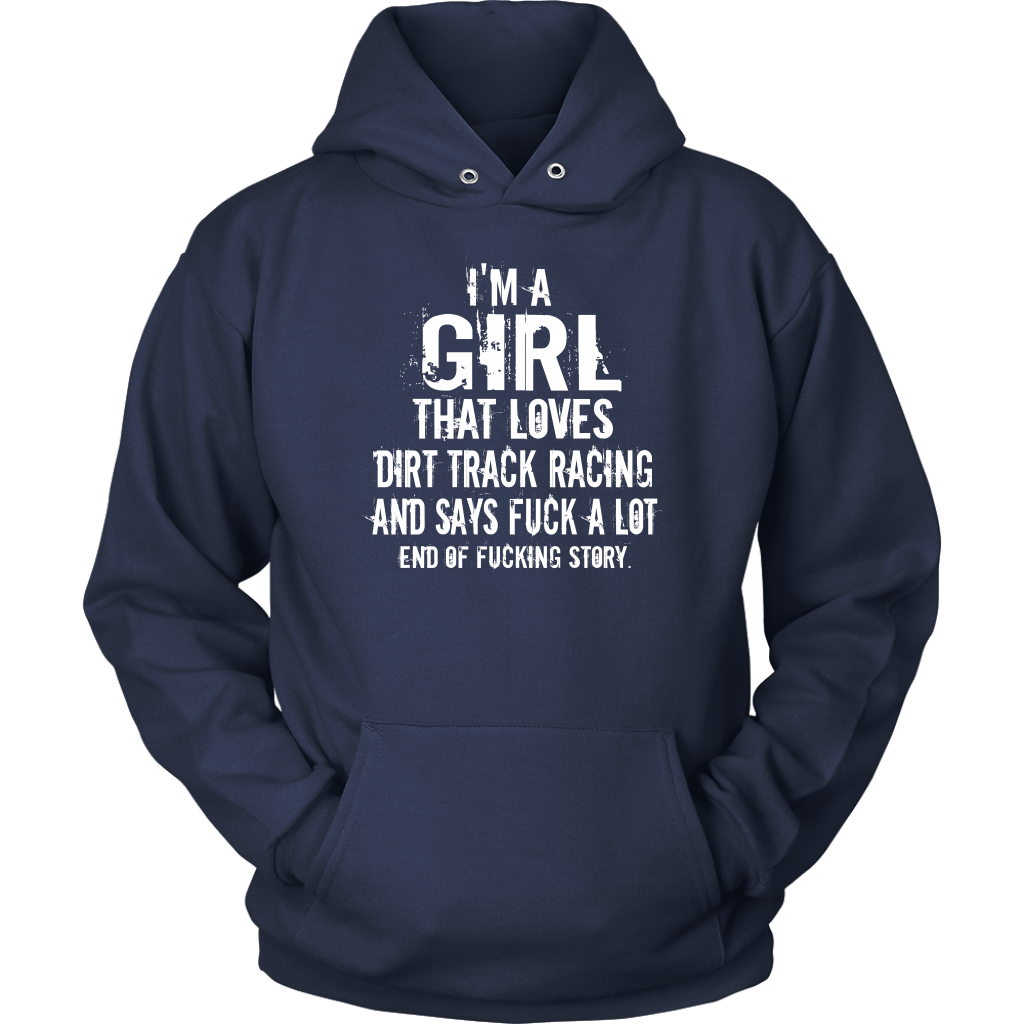 I'm A Girl That Loves Dirt Track Racing Hoodie - Turn Left T-Shirts Racewear