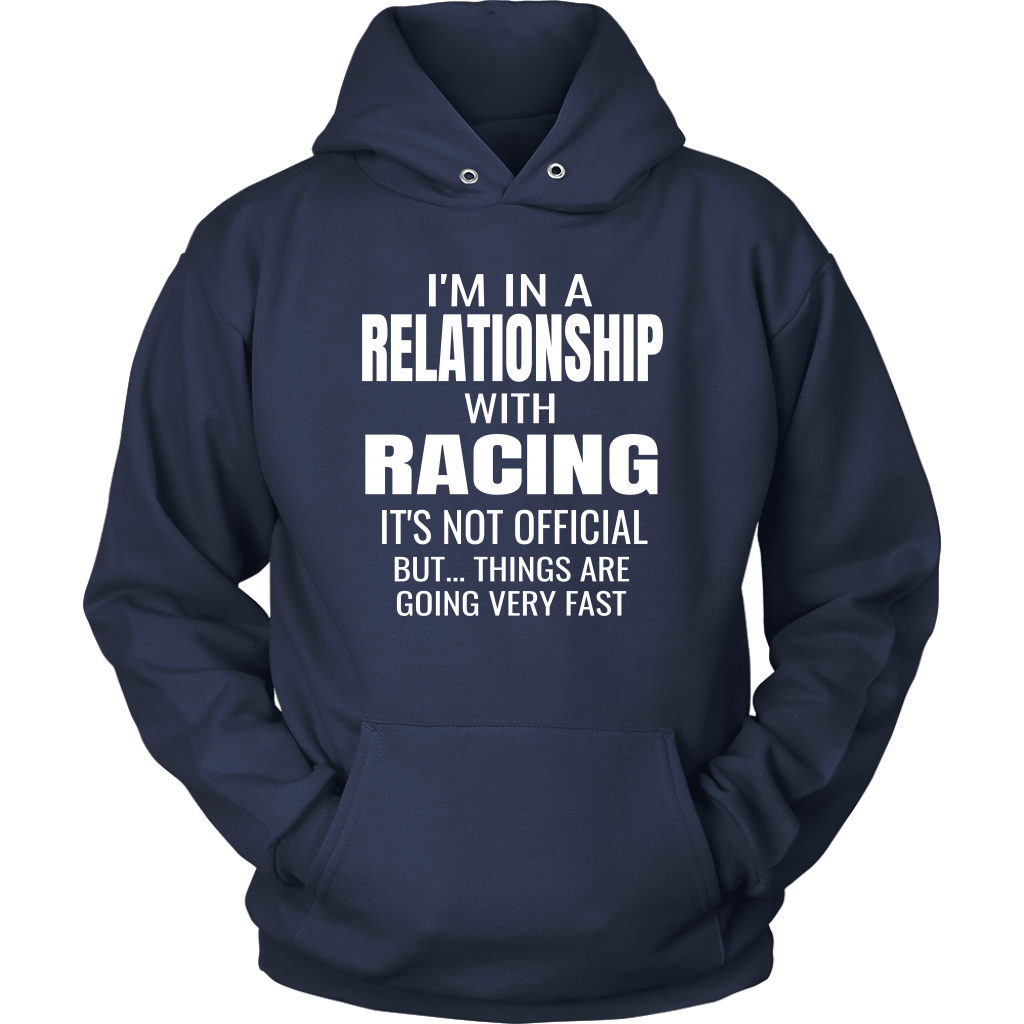 I'm In A Relationship With Racing Hoodie - Turn Left T-Shirts Racewear