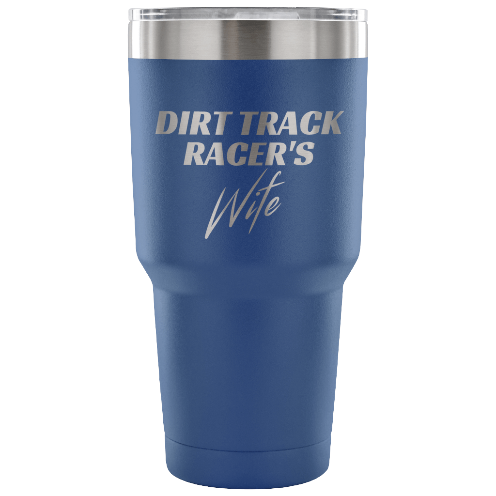 Dirt Track Racer's Wife 30 oz Travel Tumbler - Turn Left T-Shirts Racewear