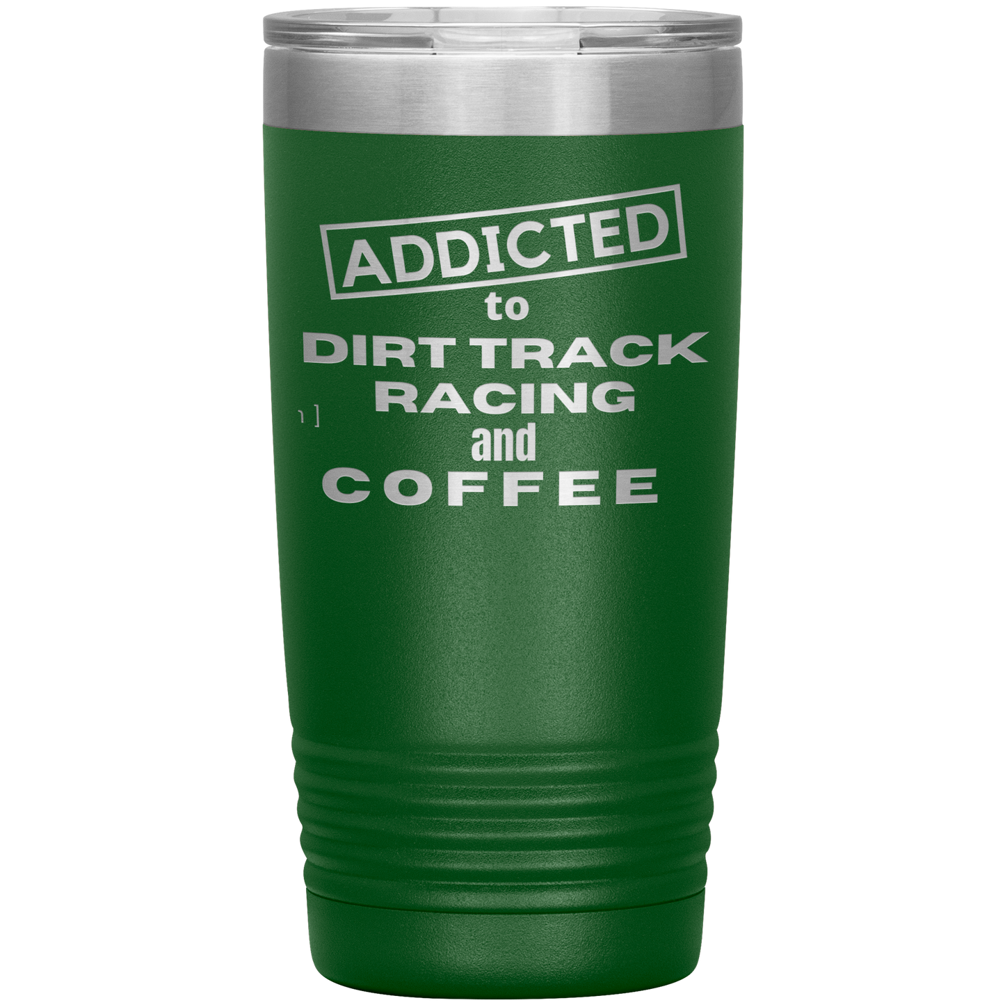 Addicted Tp DIrt Track Racing And Coffee 20 OZ Tumbler - Turn Left T-Shirts Racewear