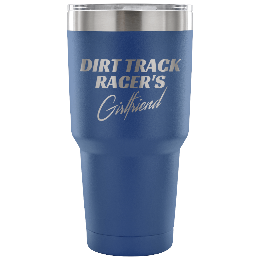 Dirt Track Racer's Girlfriend 30 oz Travel Tumbler - Turn Left T-Shirts Racewear