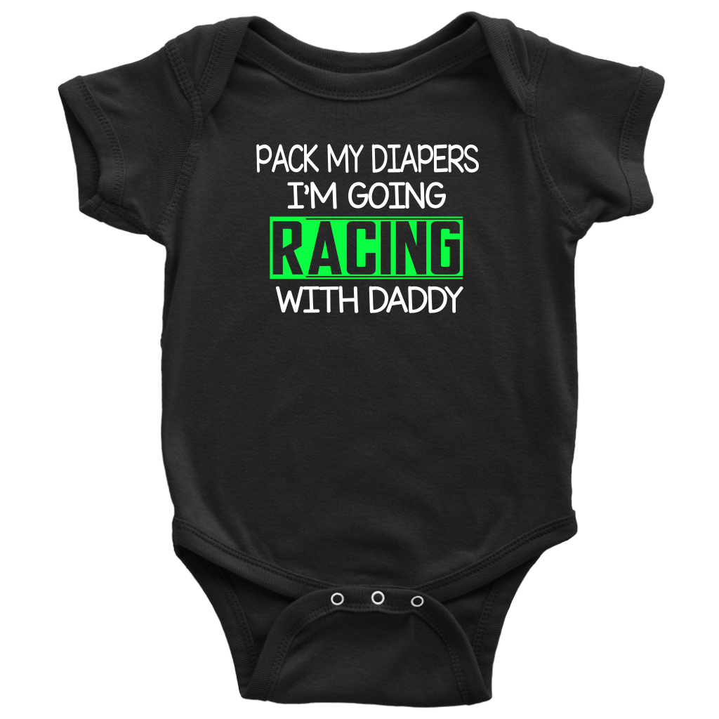 Pack My Diapers I'm Going Racing With Daddy Onesie - Turn Left T-Shirts Racewear