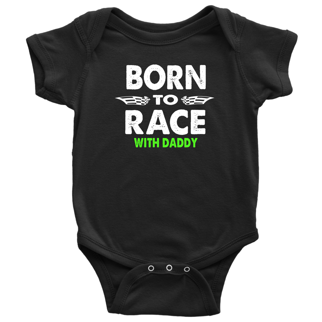 Born To Race With Daddy Onesie - Turn Left T-Shirts Racewear