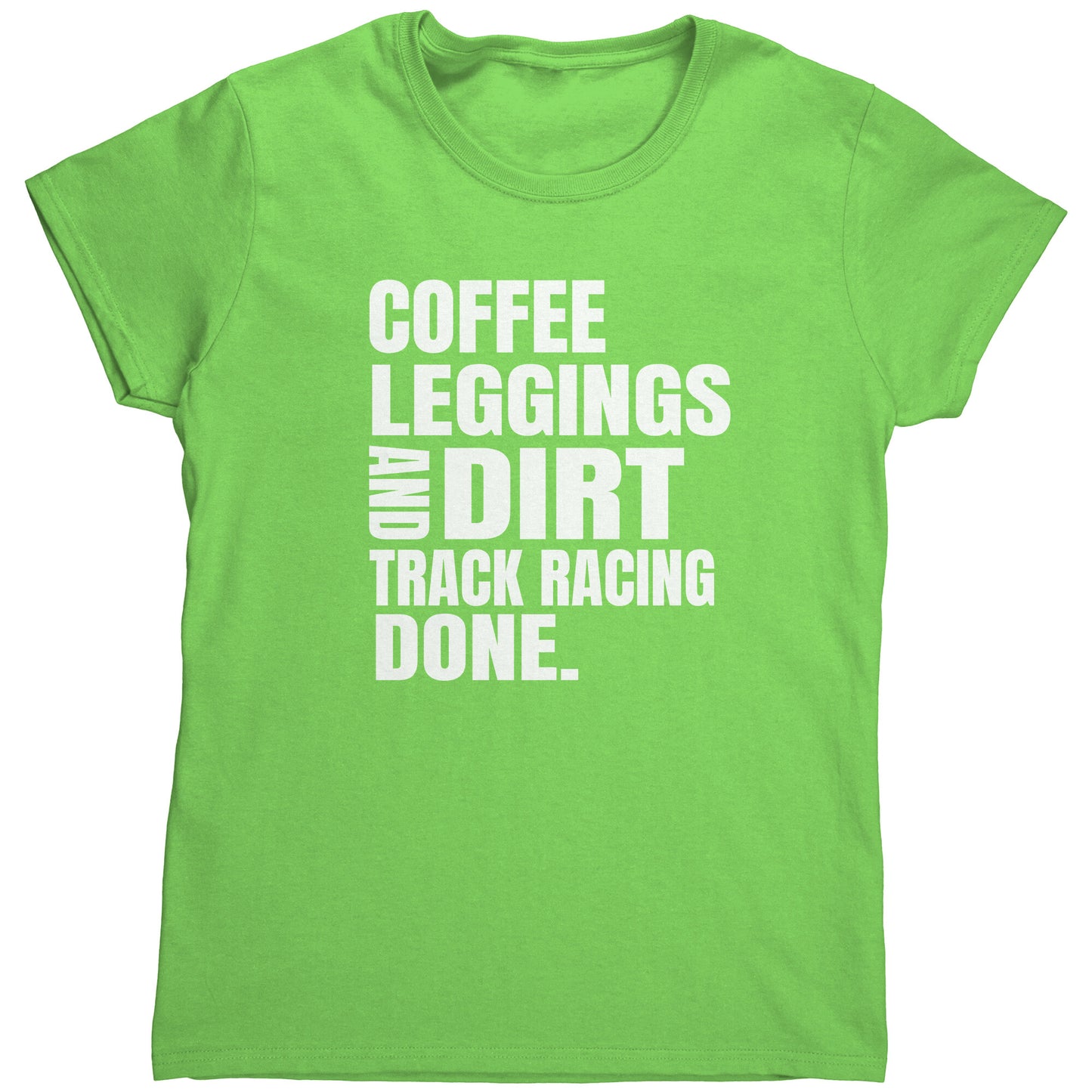 Coffee Leggings And Dirt Track Racing Women's T-Shirt