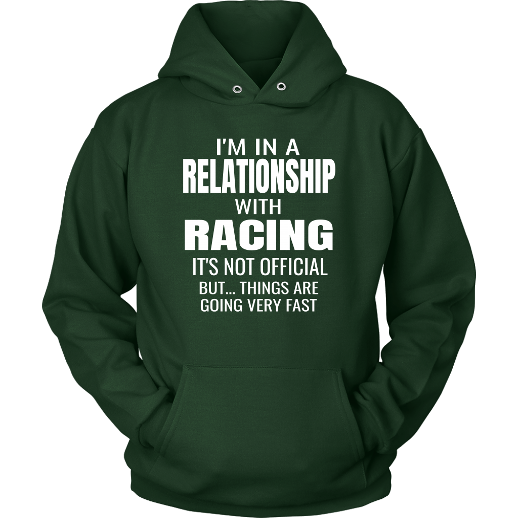 I'm In A Relationship With Racing Hoodie - Turn Left T-Shirts Racewear