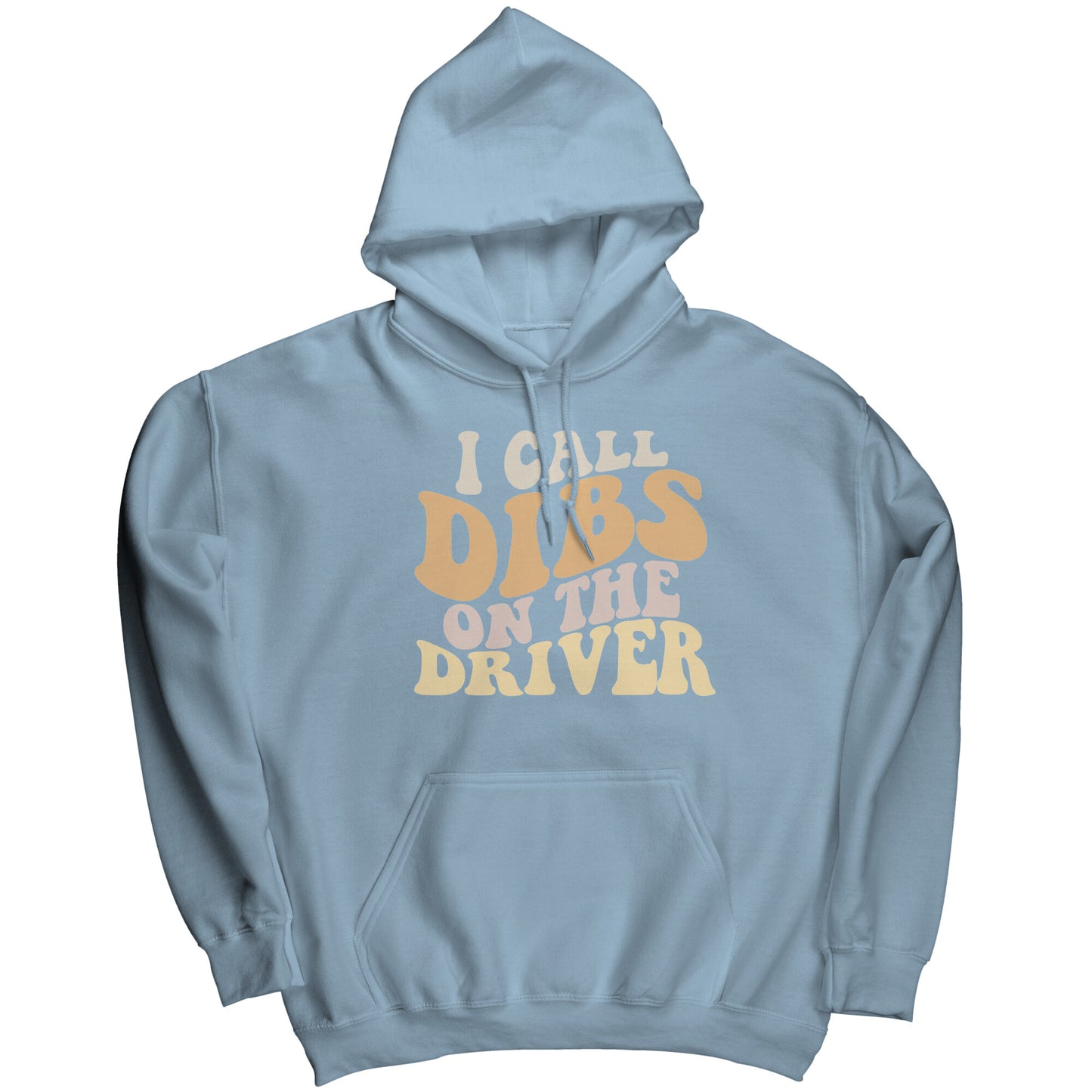 Dibs On The Driver Hoodie Sweatshirt