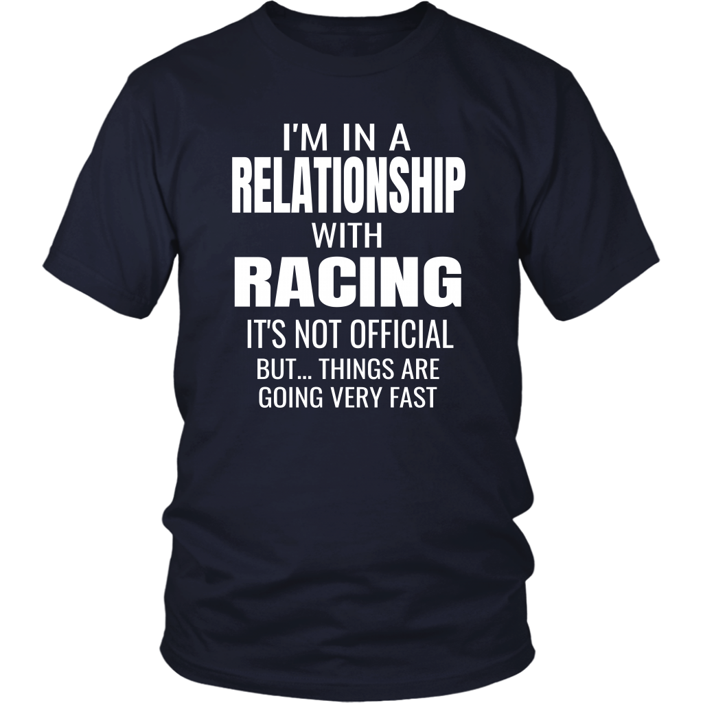 I'm In A Relationship With Racing T-Shirt - Turn Left T-Shirts Racewear